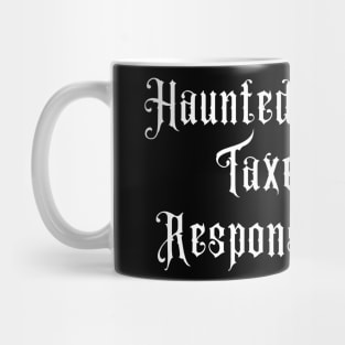 Haunted by Bills, Taxes and Responsibilities - Halloween 2023 Mug